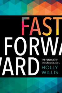 Fast Forward : The Future(s) of the Cinematic Arts