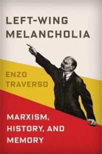 左翼の敗北の文化とメランコリー：マルクス主義、歴史と記憶<br>Left-Wing Melancholia : Marxism, History, and Memory (New Directions in Critical Theory)