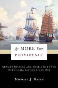 『アメリカのアジア戦略史：建国期から２１世紀まで』（原書）<br>By More than Providence : Grand Strategy and American Power in the Asia Pacific since 1783 (A Nancy Bernkopf Tucker and Warren I. Cohen Book on American-east Asian Relations)