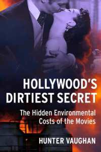 Hollywood's Dirtiest Secret : The Hidden Environmental Costs of the Movies (Film and Culture Series)