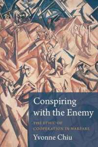 Conspiring with the Enemy : The Ethic of Cooperation in Warfare
