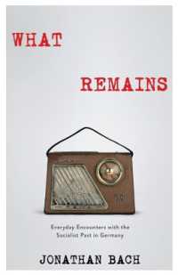 旧東独の記憶と日常のエスノグラフィー<br>What Remains : Everyday Encounters with the Socialist Past in Germany
