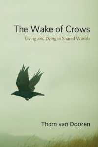 The Wake of Crows : Living and Dying in Shared Worlds (Critical Perspectives on Animals: Theory, Culture, Science, and Law)