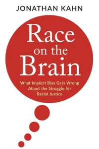 Race on the Brain : What Implicit Bias Gets Wrong about the Struggle for Racial Justice