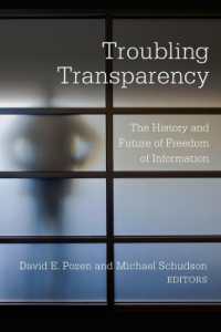 Troubling Transparency : The History and Future of Freedom of Information