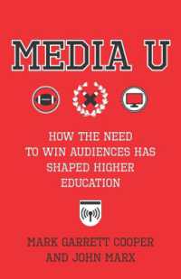 Media U : How the Need to Win Audiences Has Shaped Higher Education