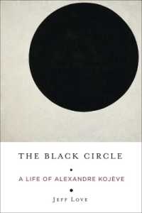 A．コジェーヴ伝<br>The Black Circle : A Life of Alexandre Kojève