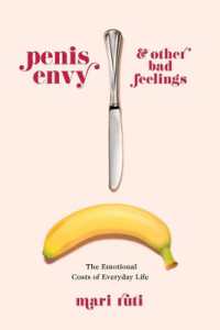 Penis Envy and Other Bad Feelings : The Emotional Costs of Everyday Life