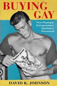 Buying Gay : How Physique Entrepreneurs Sparked a Movement (Columbia Studies in the History of U.S. Capitalism)