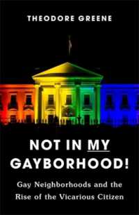 Not in My Gayborhood : Gay Neighborhoods and the Rise of the Vicarious Citizen