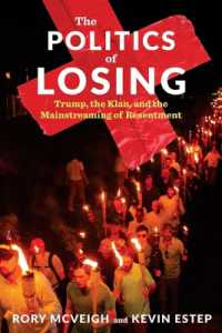 The Politics of Losing : Trump, the Klan, and the Mainstreaming of Resentment