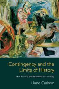 Contingency and the Limits of History : How Touch Shapes Experience and Meaning