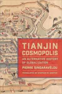 Tianjin Cosmopolis : An Alternative History of Globalization (Columbia Studies in International and Global History)