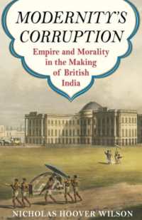 Modernity's Corruption : Empire and Morality in the Making of British India