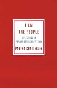 Ｐ．チャタジー著／国民主権の現在<br>I Am the People : Reflections on Popular Sovereignty Today (Ruth Benedict Book Series)