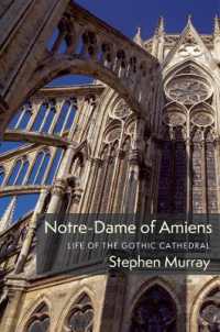 アミアンのノートルダム大聖堂<br>Notre-Dame of Amiens : Life of the Gothic Cathedral (Columbiana)