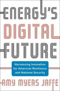 Energy's Digital Future : Harnessing Innovation for American Resilience and National Security (Center on Global Energy Policy Series)