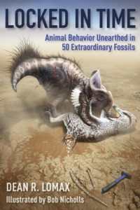 『古生物はこんなふうに生きていた：化石からよみがえる５０の場面』（原書）<br>Locked in Time : Animal Behavior Unearthed in 50 Extraordinary Fossils
