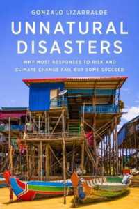 なぜ多くのリスク・気候変動対策は失敗するのか<br>Unnatural Disasters : Why Most Responses to Risk and Climate Change Fail but Some Succeed