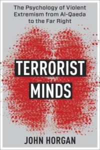 テロリストの心理学：アルカイダから極右まで<br>Terrorist Minds : The Psychology of Violent Extremism from Al-Qaeda to the Far Right (Columbia Studies in Terrorism and Irregular Warfare)