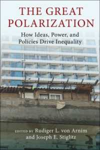 大いなる分断：いかに思想、権力、政策が格差を促進するか<br>The Great Polarization : How Ideas, Power, and Policies Drive Inequality (Initiative for Policy Dialogue at Columbia: Challenges in Development and Globalization)
