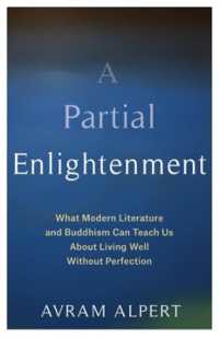 近代文学から明らかにする仏教の不完全な悟りとよき生<br>A Partial Enlightenment : What Modern Literature and Buddhism Can Teach Us about Living Well without Perfection