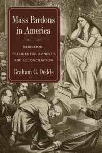 アメリカの大統領特赦<br>Mass Pardons in America : Rebellion, Presidential Amnesty, and Reconciliation
