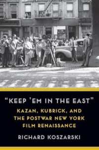 'Keep 'Em in the East' : Kazan, Kubrick, and the Postwar New York Film Renaissance (Film and Culture Series)