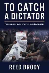 独裁者の大量虐殺をいかに裁くか：チャドのハブレを追い詰めた人権派弁護士の手記<br>To Catch a Dictator : The Pursuit and Trial of Hissène Habré