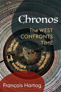 フランソワ・アルトーグ著／クロノス：西洋の時間観（英訳）<br>Chronos : The West Confronts Time (European Perspectives: a Series in Social Thought and Cultural Criticism)