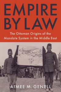 Empire by Law : The Ottoman Origins of the Mandate System in the Middle East (Columbia Studies in International and Global History)