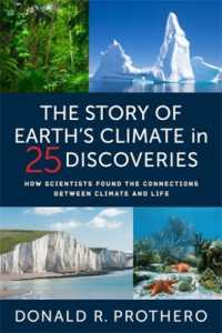 ２５の科学的発見の物語で学ぶ気候と日常生活のつながり<br>The Story of Earth's Climate in 25 Discoveries : How Scientists Found the Connections between Climate and Life