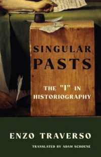 エンツォ・トラヴェルソ『一人称の過去：歴史記述における「私」』（英訳）<br>Singular Pasts : The 'I' in Historiography