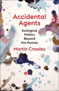 Accidental Agents : Ecological Politics Beyond the Human (Insurrections: Critical Studies in Religion, Politics, and Culture)