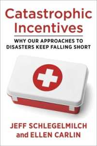 なぜ災害対策は不足し続けるのか<br>Catastrophic Incentives : Why Our Approaches to Disasters Keep Falling Short