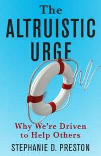 利他への促し：なぜ人間は他者を助けようとするのか<br>The Altruistic Urge : Why We're Driven to Help Others