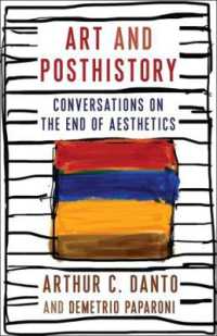 アーサー・Ｃ．ダントー共著／芸術とポスト歴史：「美学の終焉」をめぐる対話<br>Art and Posthistory : Conversations on the End of Aesthetics (Columbia Themes in Philosophy, Social Criticism, and the Arts)