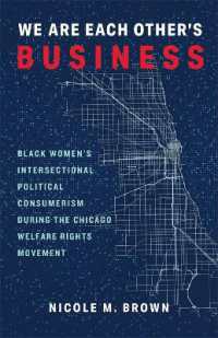 We Are Each Other's Business : Black Women's Intersectional Political Consumerism during the Chicago Welfare Rights Movement