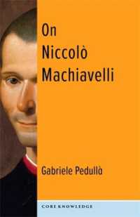 マキアヴェッリ：政治の束縛<br>On Niccolò Machiavelli : The Bonds of Politics (Core Knowledge)