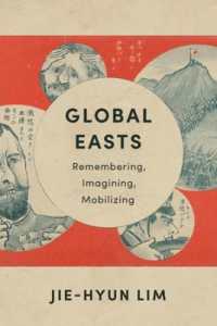 グローバル東アジア・東欧史<br>Global Easts : Remembering, Imagining, Mobilizing (Asia Perspectives: History, Society, and Culture)