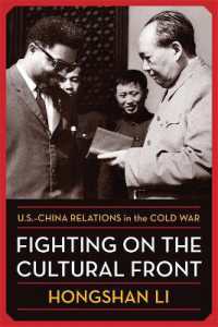 Fighting on the Cultural Front : U.S.-China Relations in the Cold War (A Nancy Bernkopf Tucker and Warren I. Cohen Book on American-east Asian Relations)