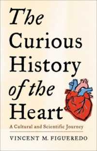 『心臓とこころ：文化と科学が明かす「ハ－ト」の歴史』（原書）<br>The Curious History of the Heart : A Cultural and Scientific Journey