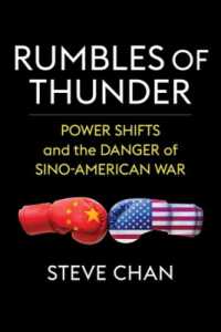 Rumbles of Thunder : Power Shifts and the Danger of Sino-American War
