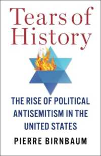 Ｐ．ビルンボーム著／米国における政治的反ユダヤ主義の台頭（英訳）<br>Tears of History : The Rise of Political Antisemitism in the United States (European Perspectives: a Series in Social Thought and Cultural Criticism)