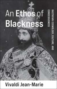 An Ethos of Blackness : Rastafari Cosmology, Culture, and Consciousness (Black Lives in the Diaspora: Past / Present / Future)
