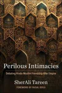 Perilous Intimacies : Debating Hindu-Muslim Friendship after Empire (Religion, Culture, and Public Life)