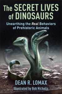 The Secret Lives of Dinosaurs : Unearthing the Real Behaviors of Prehistoric Animals