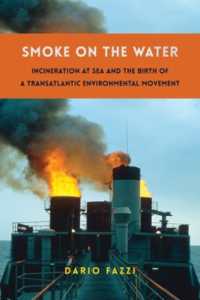 Smoke on the Water : Incineration at Sea and the Birth of a Transatlantic Environmental Movement (Global America)