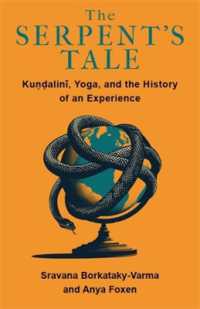 The Serpent's Tale : Kundalini, Yoga, and the History of an Experience