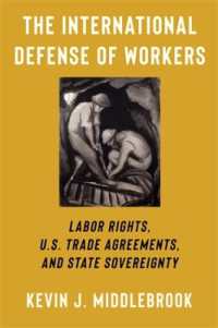The International Defense of Workers : Labor Rights, U.S. Trade Agreements, and State Sovereignty (Woodrow Wilson Center Series)